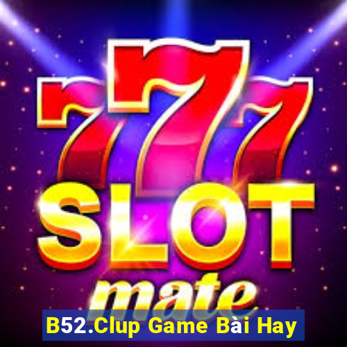 B52.Clup Game Bài Hay