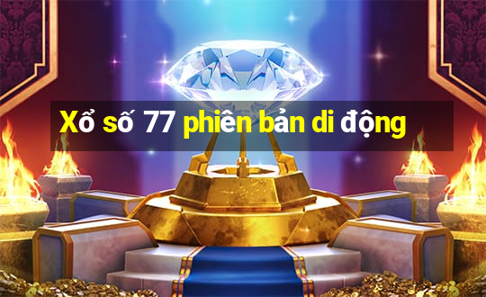 Xổ số 77 phiên bản di động