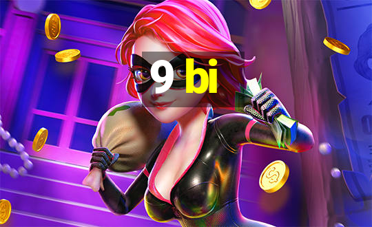 9 bi