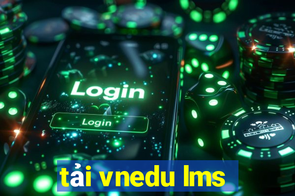 tải vnedu lms