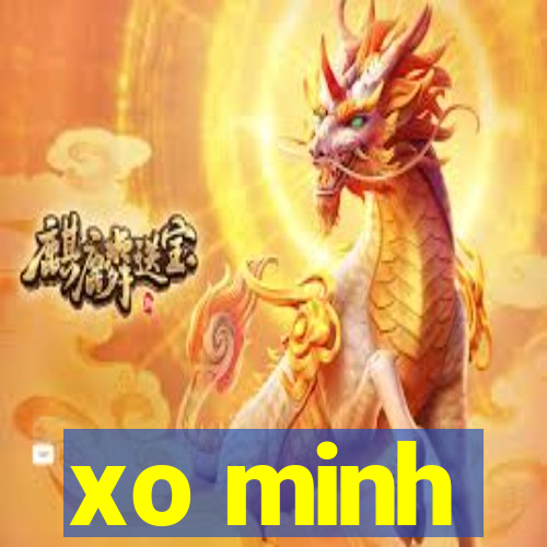 xo minh