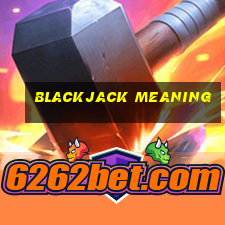 Blackjack meaning