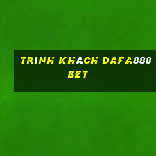 Trình khách dafa888bet