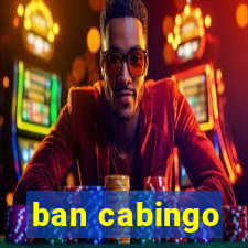 ban cabingo