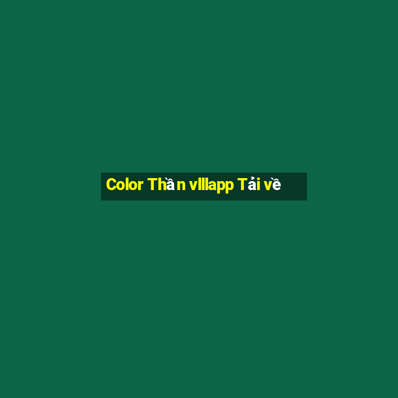 Color Thần vlllapp Tải về