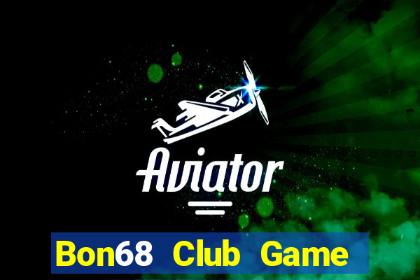 Bon68 Club Game Bài Casino