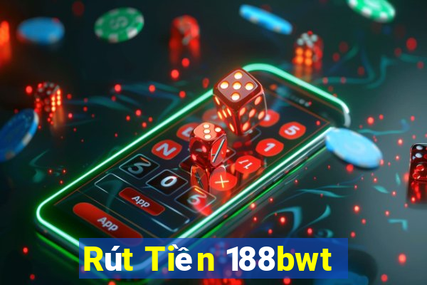 Rút Tiền 188bwt