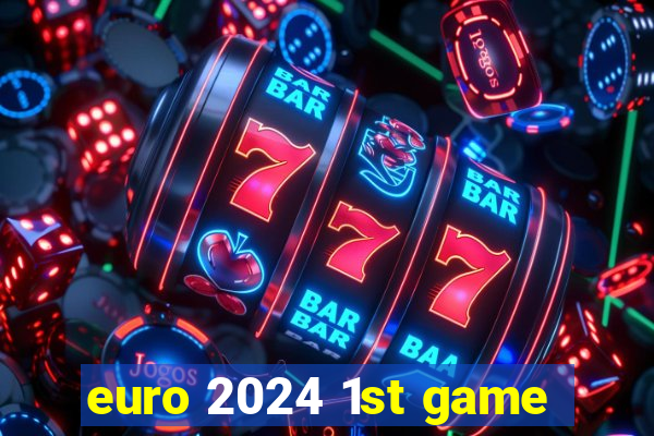 euro 2024 1st game