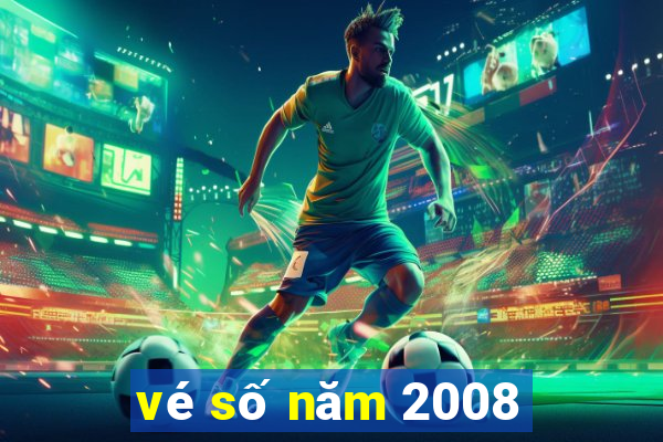 vé số năm 2008