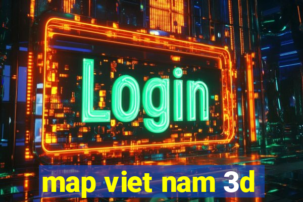 map viet nam 3d