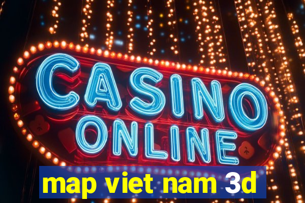 map viet nam 3d