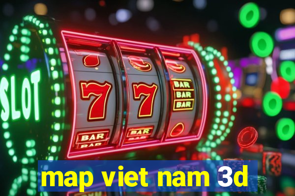 map viet nam 3d