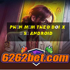 Phần mềm theo dõi xổ số Android