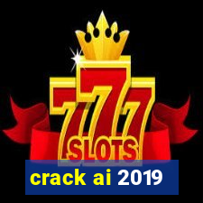 crack ai 2019