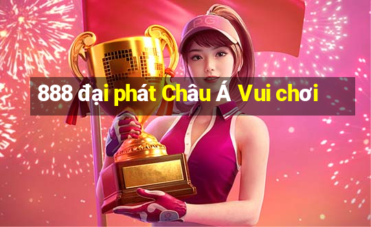 888 đại phát Châu Á Vui chơi