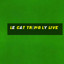 lê cát trọng lý live