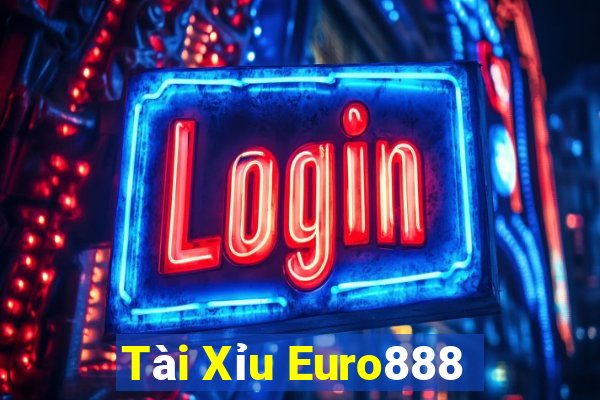 Tài Xỉu Euro888