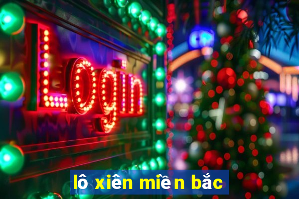 lô xiên miền bắc