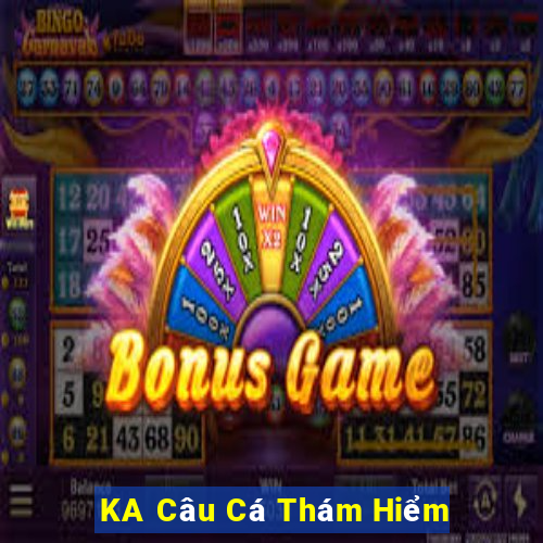 KA Câu Cá Thám Hiểm