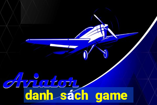 danh sách game thùng hay