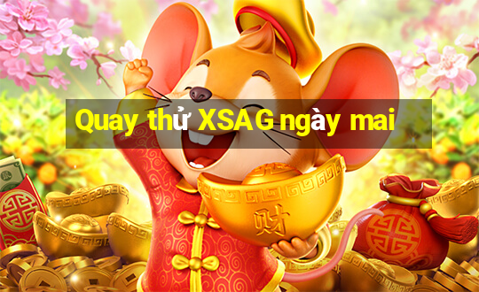 Quay thử XSAG ngày mai