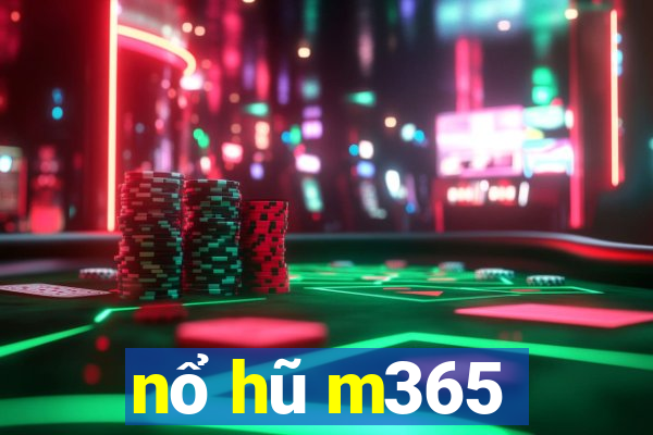 nổ hũ m365