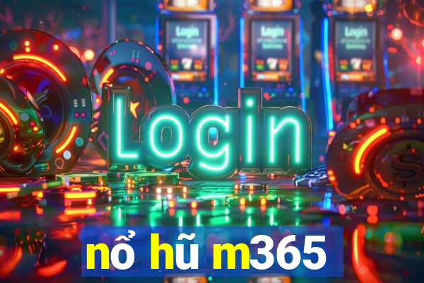 nổ hũ m365