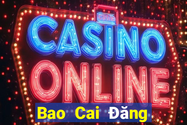 Bao Cai Đăng nhập trực tuyến