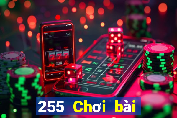 255 Chơi bài onli 2019