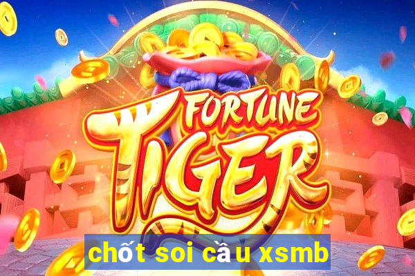 chốt soi cầu xsmb