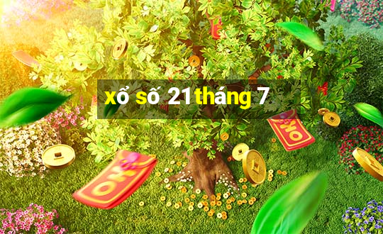 xổ số 21 tháng 7