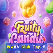 Ww88 Club Top 5 Game Bài Đổi Thưởng