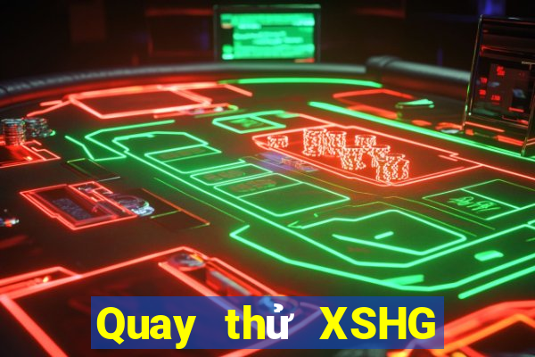 Quay thử XSHG ngày 18