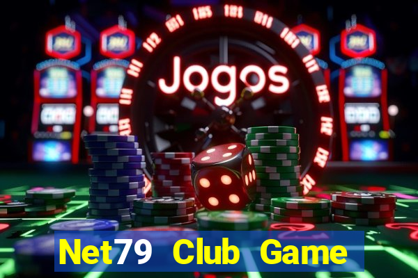 Net79 Club Game Bài Uy Tín