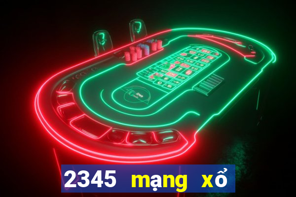 2345 mạng xổ số có