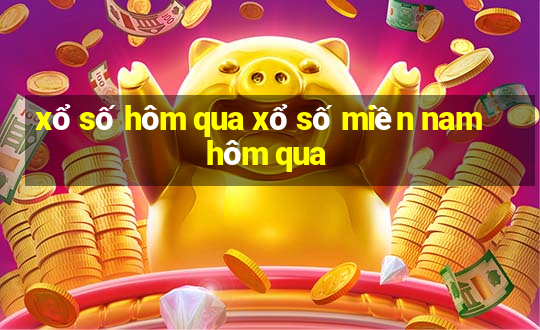 xổ số hôm qua xổ số miền nam hôm qua