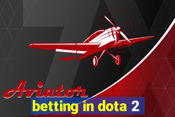 betting in dota 2