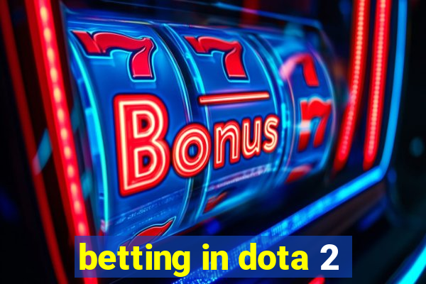 betting in dota 2