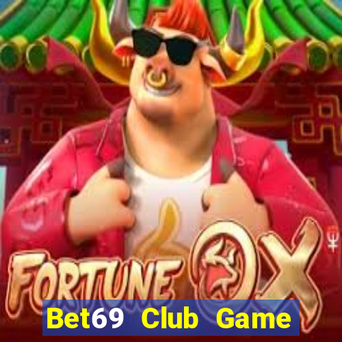 Bet69 Club Game Bài Phái Mạnh