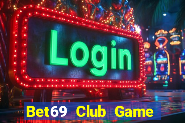 Bet69 Club Game Bài Phái Mạnh