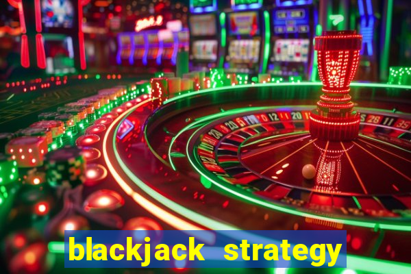 blackjack strategy dealer ace