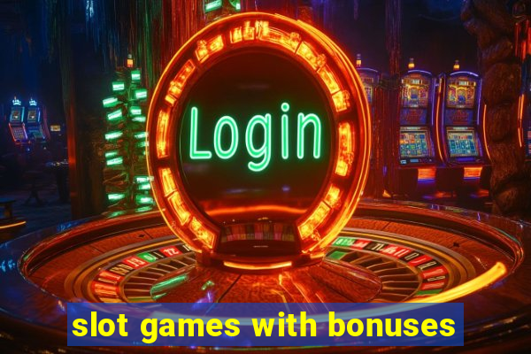 slot games with bonuses