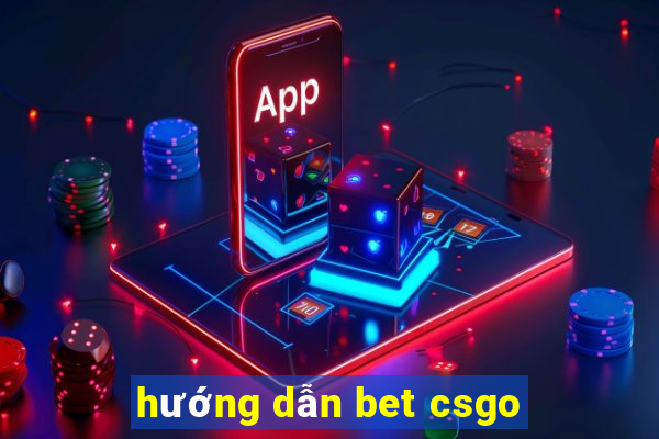 hướng dẫn bet csgo