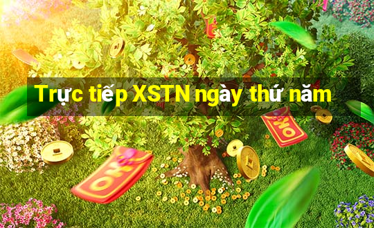 Trực tiếp XSTN ngày thứ năm