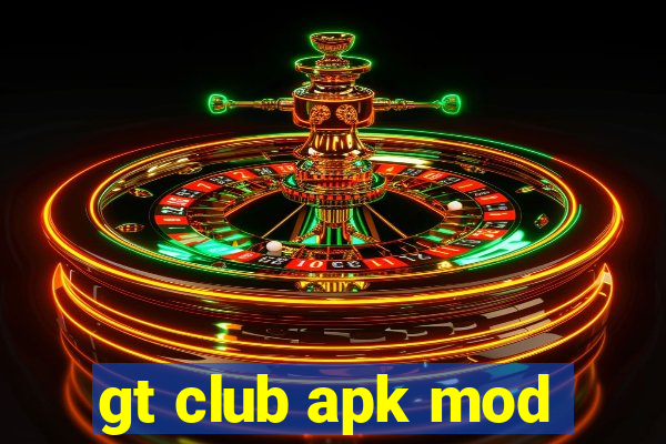 gt club apk mod