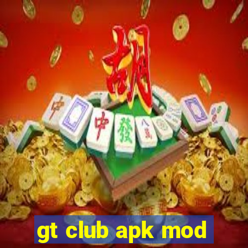 gt club apk mod