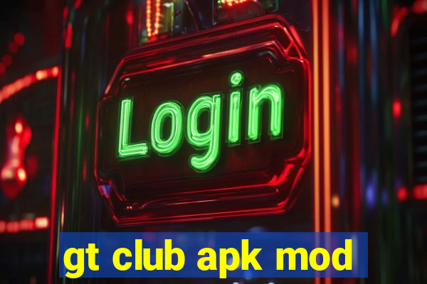 gt club apk mod