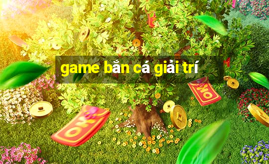 game bắn cá giải trí