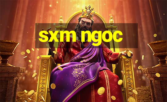 sxm ngoc