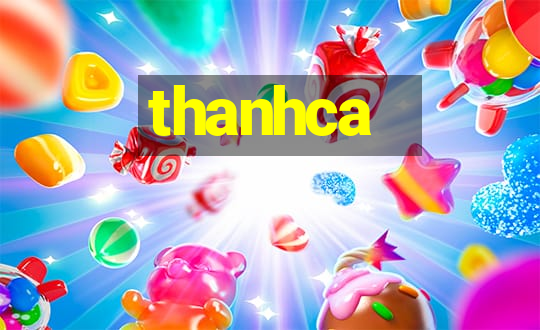 thanhca